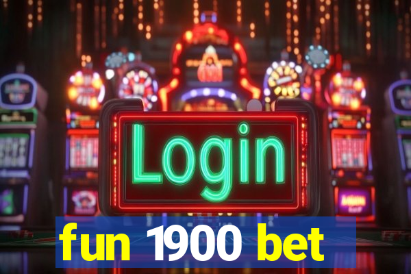 fun 1900 bet